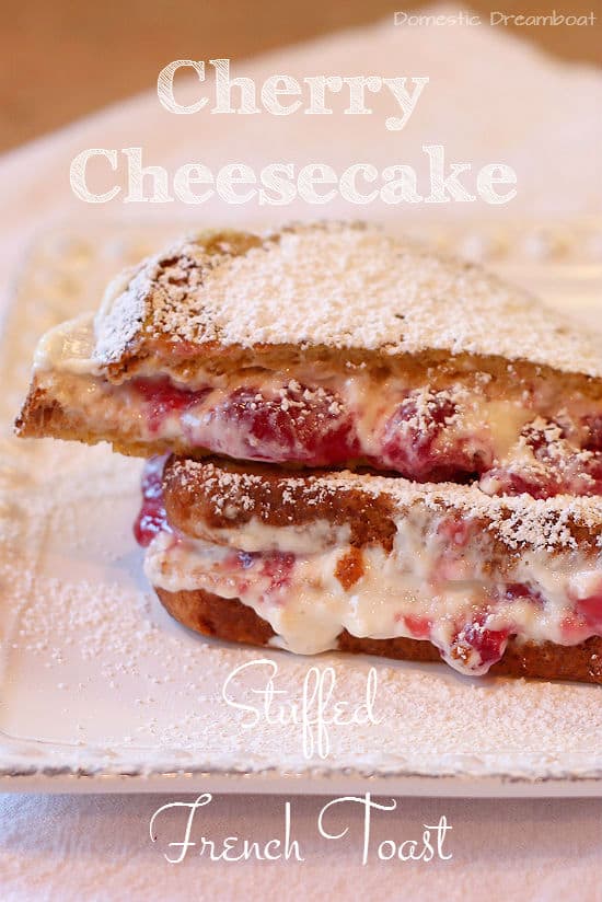 Cherry Cheesecake Stuffed French Toast