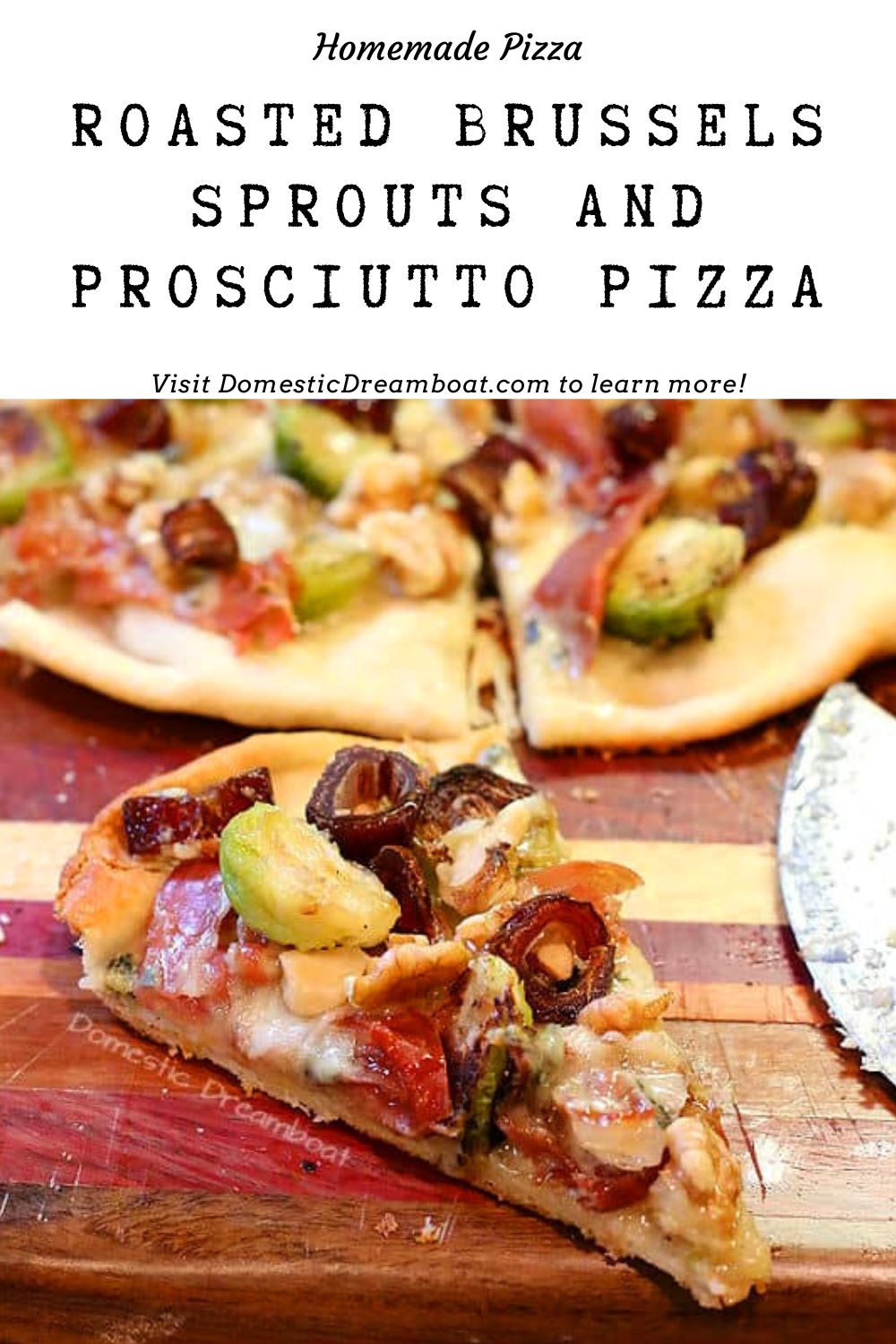 Roasted Brussels Sprout and Prosciutto Pizza on wood cutting board